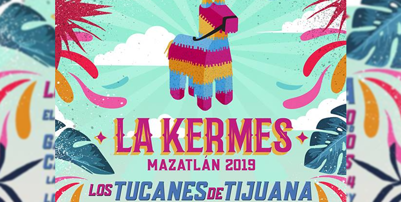 La Kermes MX 2019 llega a Mazatlán junto con ‘Los Tucanes de Tijuana’