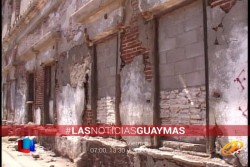 Suman más de 50 los edificios en ruinas en Guaymas